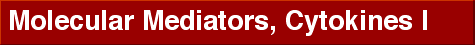  Molecular Mediators, Cytokines I 