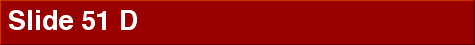  Slide 51 D 