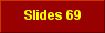  Slides 69 