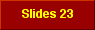  Slides 23 